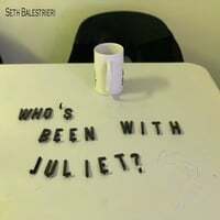 Who's Been with Juliet?